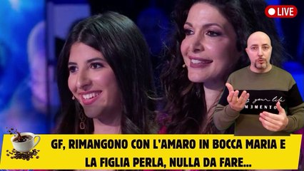 GF, rimangono con l’amaro in bocca Maria e la figlia Perla, nulla da fare...