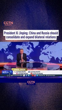 President Xi Jinping: China and Russia should consolidate and expand bilateral relations