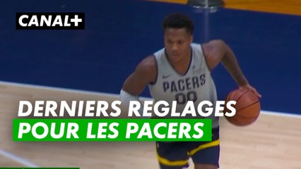 Dernier réglages pour les Pacers