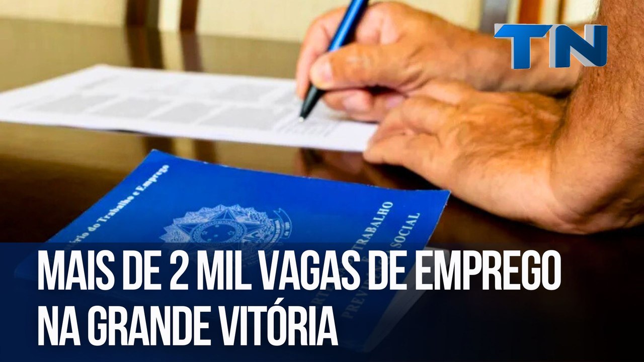 Mais de 2 mil vagas de emprego na Grande Vitória