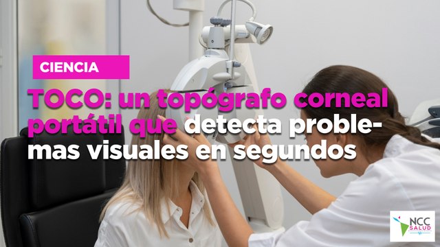 TOCO: un topógrafo corneal portátil que detecta problemas visuales en segundos
