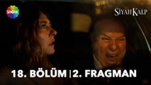 Siyah Kalp 18.Bölüm Fragman