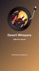 Désert Whispers 100% AI Music #sunoaimusic