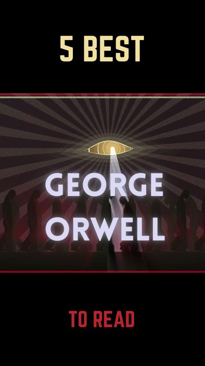 5 Best George Orwell Books to Read