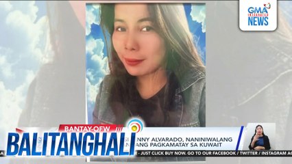 Pamilya ng OFW na si Jenny Alvarado, naniniwalang may foul play sa kaniyang pagkamatay sa Kuwait | Balitanghali