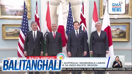 Amerika, Japan, India at Australia, nagbabala laban sa mga agresibong kilos sa Indo-Pacific Region | Balitanghali