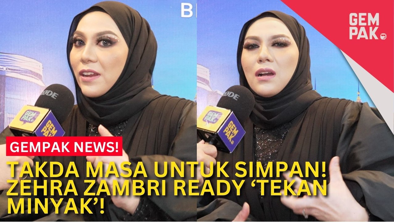 #GempakVideoNews : Gegar Vaganza 11 : Sudah Tiada Masa Untuk Simpan! Zehra Zambri Sedia 'Tekan Minyak' - “Mungkin Kalau Saya Tidak…”
