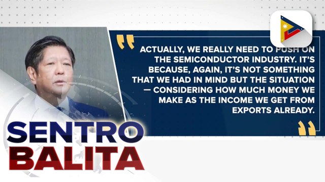 Pagpapalakas ng semiconductor at electronics industry sa bansa, pinatututukan ni PBBM