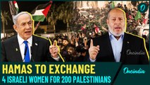 Hamas' Al-Qassam New Deal To Netanyahu | Will Free 4 Israeli Women For 200 Palestinian Prisoners