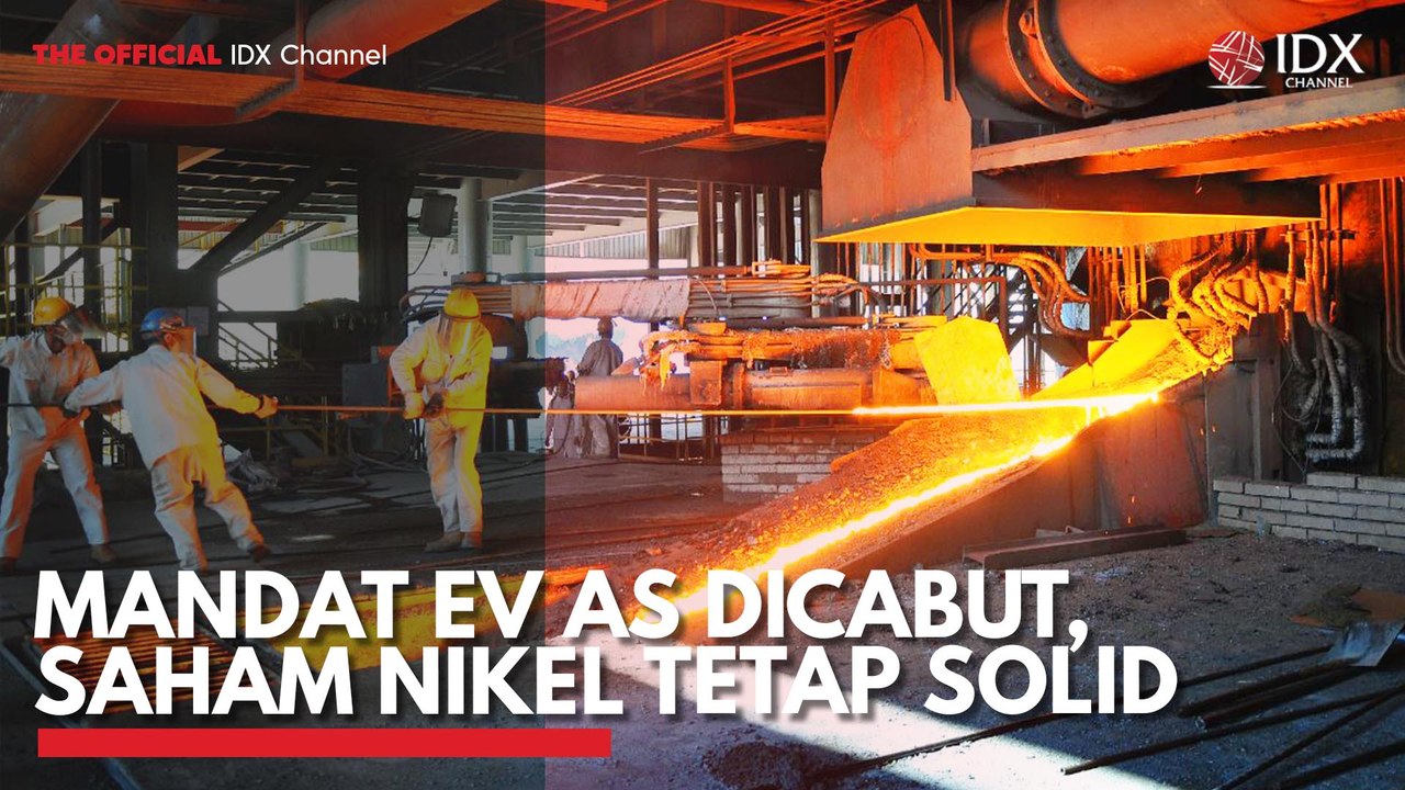 Mandat EV AS Dicabut, Saham Nikel Tetap Solid