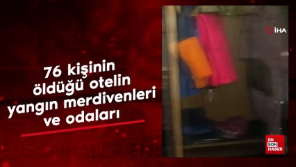 Bolu'da 76 kişinin öldüğü otelin yangın merdivenleri ve odaları