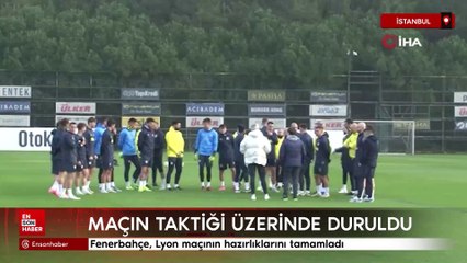 Fenerbahçe, Lyon maçının hazırlıklarını tamamladı
