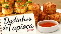 DADINHOS DE TAPIOCA (PETISCO RÁPIDO E FÁCIL COM 4 INGREDIENTES) _ RECEITINHAS