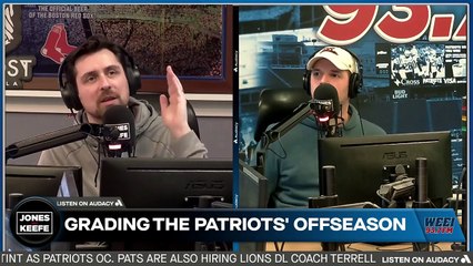 Jones & Keefe: Jones grades the Patriots' offseason so far