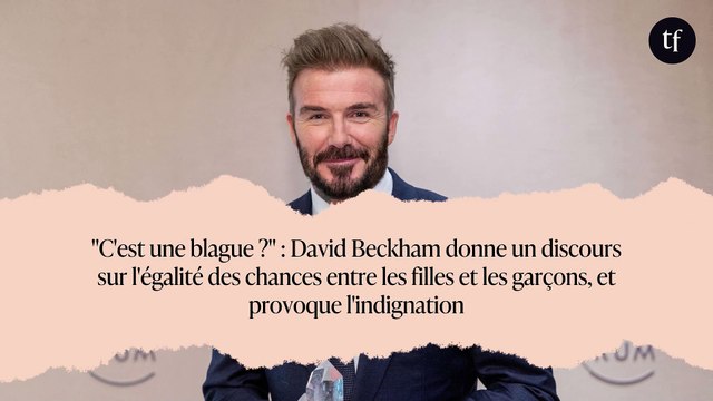 C'est une blague ? : David Beckham donne un discours sur l'égalité des chances entre les filles et les garçons, et provoque l'indignation