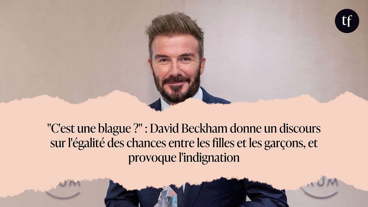 "C'est une blague ?" : David Beckham donne un discours sur l'égalité des chances entre les filles et les garçons, et provoque l'indignation