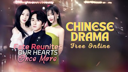 Fate Reunites Our Hearts Once More Chinese drama ❤️ Goodshort