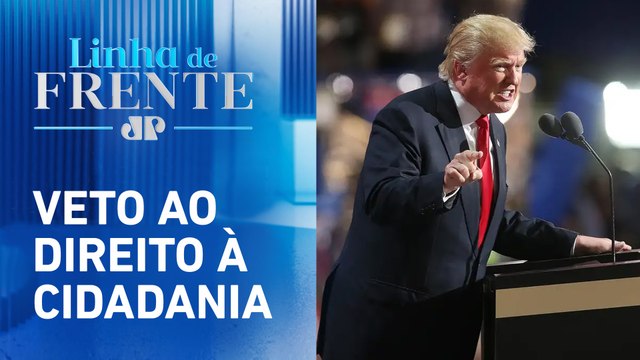 Estados acionam justiça contra decisão de Trump sobre filhos de imigrantes ilegais | LINHA DE FRENTE