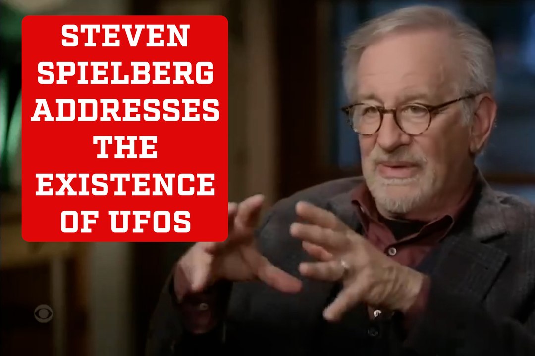 Steven Spielberg addresses the existence of UFOs