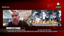 Luis Enrique González habla sobre el impacto en México tras la llegada de Donald Trump