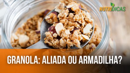 Granola: aliada ou armadilha da dieta? | Nutridicas #58