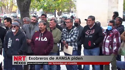 Exobreros de AHMSA piden ser tomados en cuenta