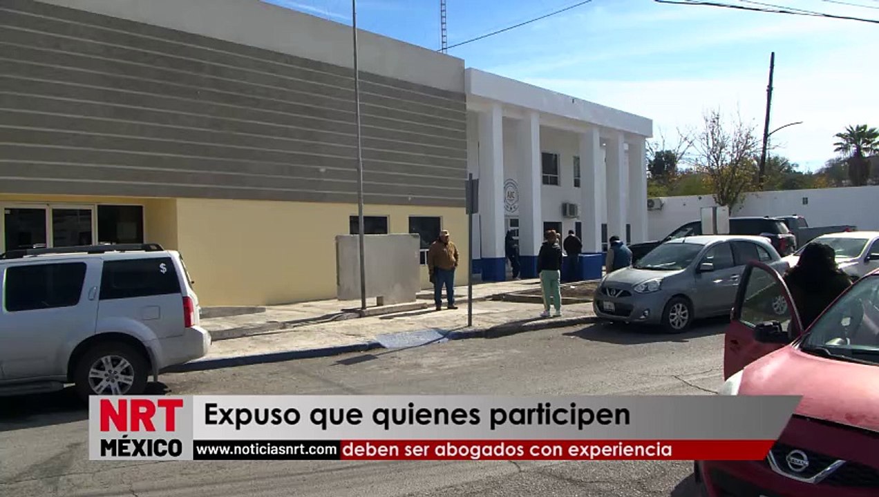 Expuso que quienes participen deben ser abogados con experiencia