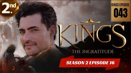 KINGS THE INGRATITUDE |SEASON 2 EPISODE 16 ||| KINGS EPISODE 43 ||| |||ENGLISH AUDIO 💯%|||