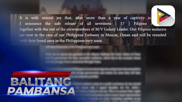 PBBM, inanunsyo ang pagpapalaya sa 17 Filipino seafarers na binihag ng Houthi rebels