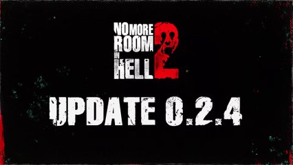 No More Room in Hell 2 - Official Montage： 0.2.4 Update Trailer