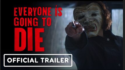 Everyone Is Going To Die | Official Trailer (2025)