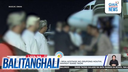 17 Pinoy crew na kasama sa mga hostage ng grupong Houthi, pinalaya na makalipas ang mahigit isang taon | Balitanghali