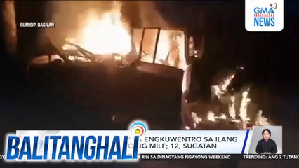 2 sundalo, patay sa engkuwentro sa ilang miyembro umano ng MILF; 12, sugatan | Balitanghali