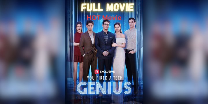 You Fired A Tech Genius Full  Drama Movie