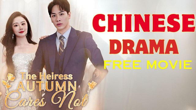 The Heiress- Autumn Cares Not (Chinese Drama English Subtitles) Goodshort