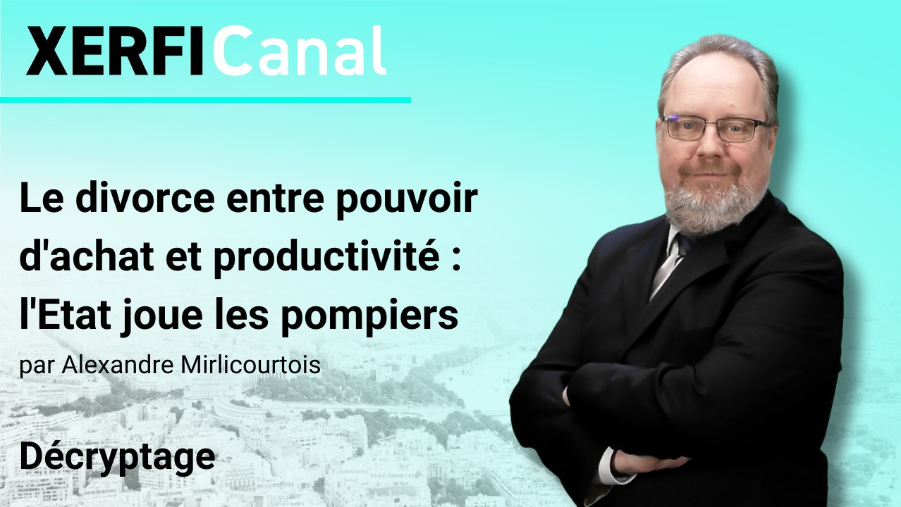 Le divorce entre pouvoir d'achat et productivité : l'Etat joue les pompiers [Alexandre Mirlicourtois]