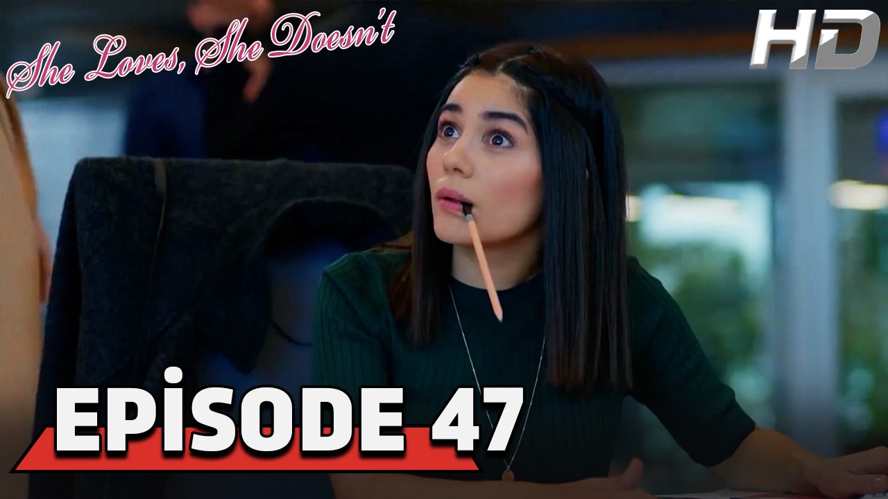 She Loves She Doesn't Episode 47 (HD Version)