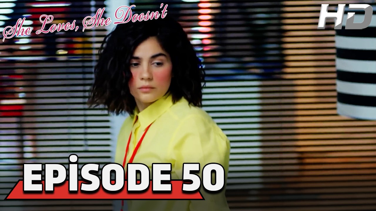 She Loves She Doesn't Episode 50 (HD Version)