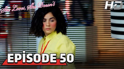 She Loves She Doesn't Episode 50 (HD Version)
