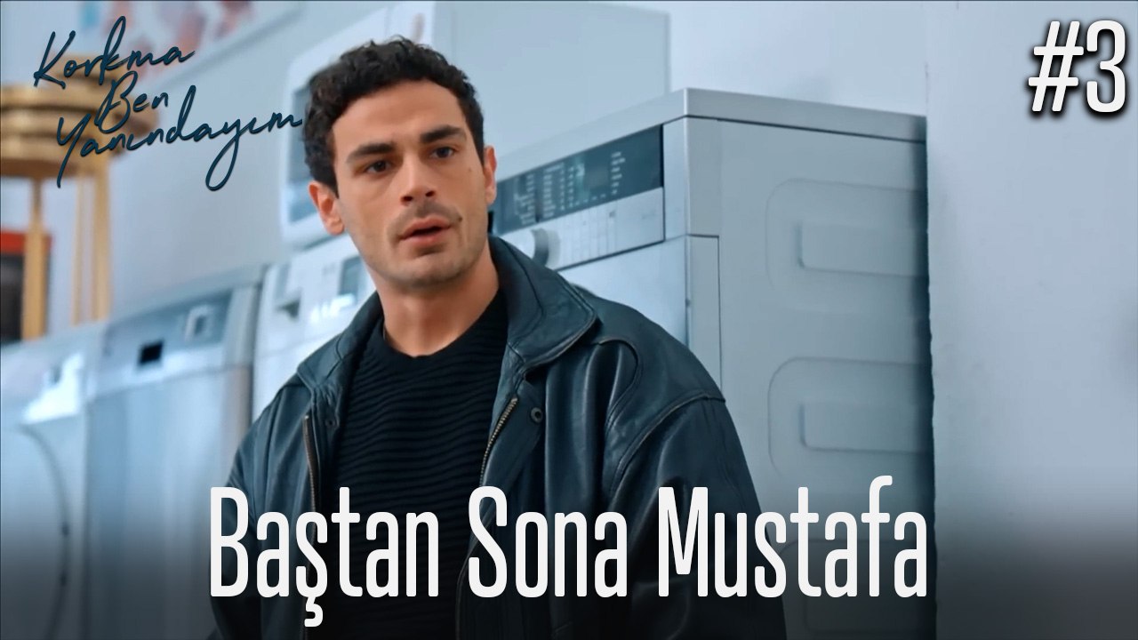 Baştan Sona Mustafa #3