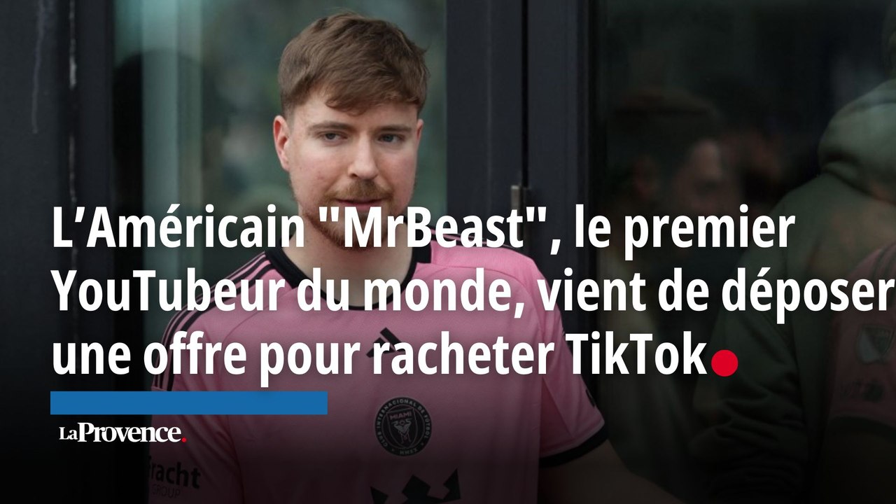 L’Américain "MrBeast",  le premier YouTubeur du monde, vient de déposer  une offre pour racheter TikTok.