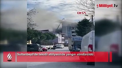 Sultanbeyli'de tekstil atölyesinde yangın 6 saatte söndürüldü