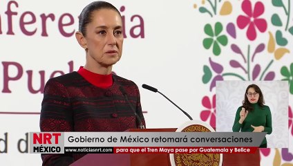 Gobierno de México retomará conversaciones para que el Tren Maya pase por Guatemala y Belice