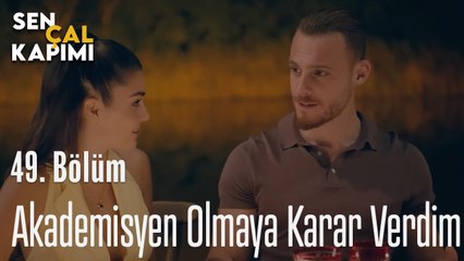 Akademisyen Olmaya Karar Verdim - Sen Çal Kapımı 49. Bölüm