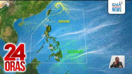 Easterlies at Amihan, patuloy na umiiral sa bansa; ilang bahagi ng bansa, posibleng ulanin | 24 Oras