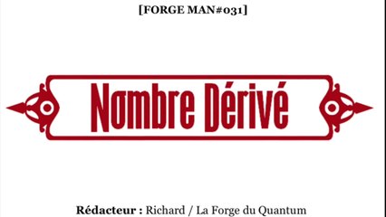 Forge MAN#031 - Nombre Dérivé...