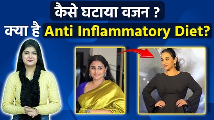 Vidya Balan Transformation Journey, Anti Inflammatory Diet Kya Hoti Hai, Meal Prep & Benefits...