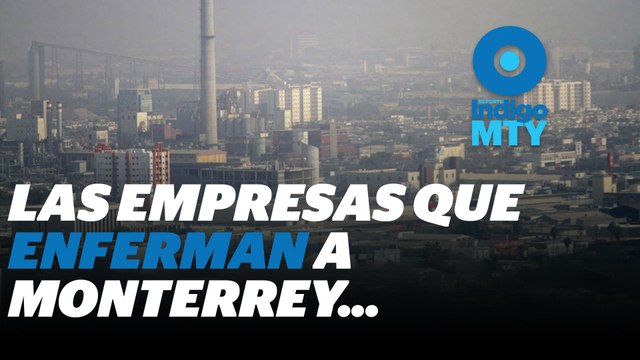 Contaminación e impunidad en Monterrey | Reporte Indigo