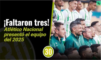 ¡Faltaron tres! Atlético Nacional presentó el equipo del 2025