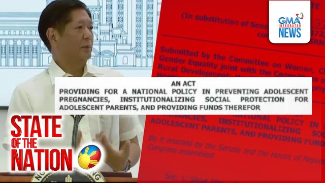 Mga kataga sa Anti-Teen Pregnancy Bill na umani ng negatibong reaksyon, inalis sa Substitute Bill na ipinadala sa pangulo | SONA